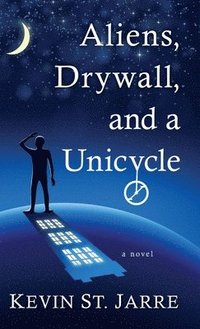 bokomslag Aliens, Drywall, and a Unicycle