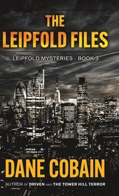 Dane Cobain - Leipfold Files, Inbunden
