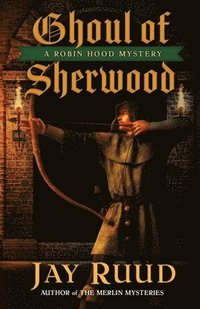 bokomslag Ghoul of Sherwood