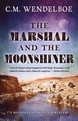 C M Wendelboe, C. M. Wendelboe - Marshal and the Moonshiner, Häftad