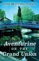 Anne Britting Oleson - Aventurine on the Grand Union, Häftad. Tillgänglighet: Lägg i varukorg