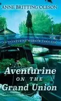 Anne Britting Oleson - Aventurine on the Grand Union, Inbunden. Tillgänglighet: Lägg i varukorg