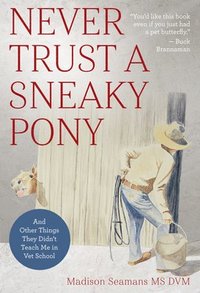 bokomslag Never Trust a Sneaky Pony