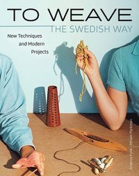 bokomslag To Weave - The Swedish Way