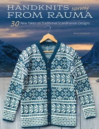 bokomslag Handknits from Rauma, Norway: 30 New Takes on Traditional Norwegian Designs