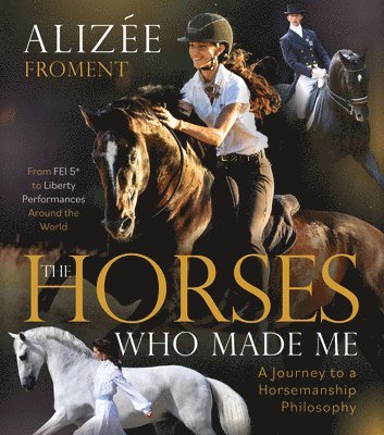 Alizee Froment - Horses Who Made Me, Häftad