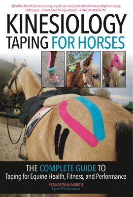 bokomslag Kinesiology Taping for Horses: The Complete Guide to Taping for Equine Health, Fitness and Performance