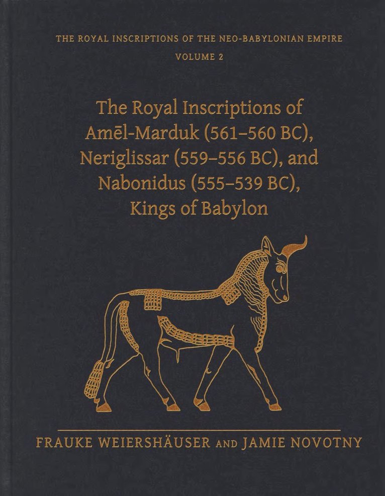 Royal Inscriptions of Amēl-Marduk (561–560 BC), Neriglissar (559–556 BC), and Nabonidus (555–539 BC), Kings of Babylon