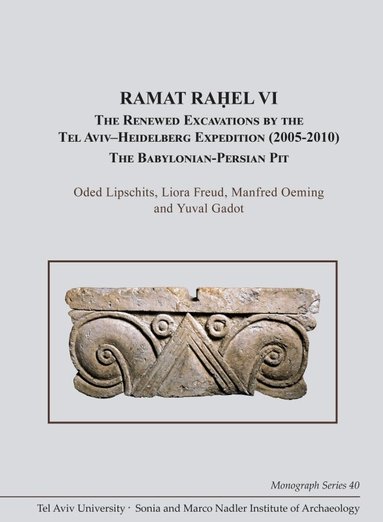 Oded Lipschits, Liora Freud, Manfred Oeming, Yuval Gadot - Ramat Raḥel VI, Inbunden