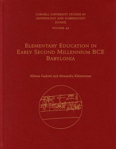 Alhena Gadotti, Alexandra Kleinerman - Elementary Education in Early Second Millennium BCE Babylonia, Inbunden