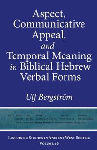 bokomslag Aspect, Communicative Appeal, and Temporal Meaning in Biblical Hebrew Verbal Forms