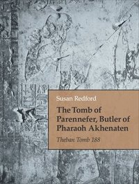 bokomslag The Tomb of Parennefer, Butler of Pharaoh Akhenaten