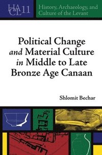 bokomslag Political Change and Material Culture in Middle to Late Bronze Age Canaan