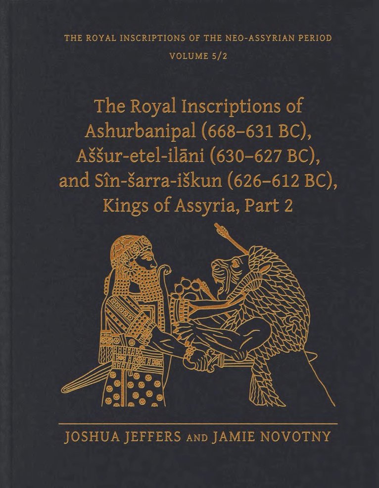 Royal Inscriptions of Ashurbanipal (668–631 BC), Aššur-etel-ilāni (630–627 BC), and Sîn-šarra-iškun (626–612 BC), Kings of Assyria, Part 2