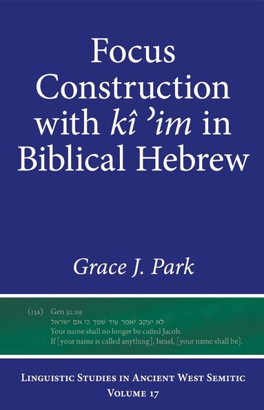 Grace J. Park - Focus Construction with kî ʾim in Biblical Hebrew, Inbunden