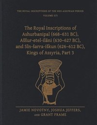 bokomslag The Royal Inscriptions of Ashurbanipal (668631 BC), Aur-etel-ilni (630627 BC), and Sn-arra-ikun (626612 BC), Kings of Assyria, Part 3