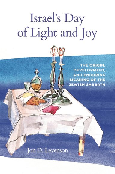 Jon D. Levenson - Israel’s Day of Light and Joy, Inbunden
