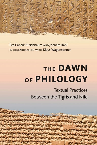 Eva Cancik-Kirschbaum, Jochem Kahl - Dawn of Philology, Häftad