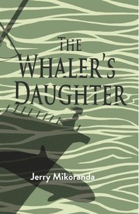 bokomslag The Whaler's Daughter