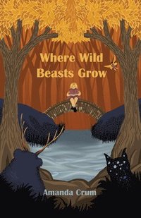 bokomslag Where Wild Beasts Grow