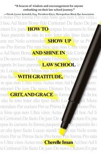 bokomslag How to Show Up and Shine in Law School with Gratitude, Grit, and Grace
