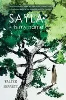 Walter Bennett - Sayla Is My Name, Häftad. Tillgänglighet: Kommande