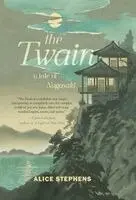 Alice Stephens - The Twain: A Tale of Nagasaki, Häftad. Tillgänglighet: Kommande