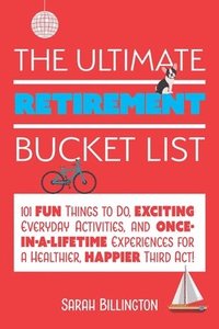 bokomslag The Ultimate Retirement Bucket List