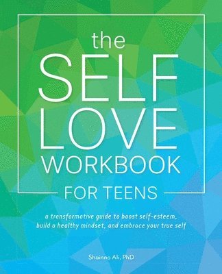 Shainna Ali - Self-Love Workbook for Teens, Häftad