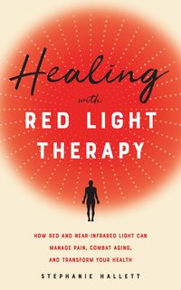 bokomslag Healing With Red Light Therapy