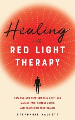 Healing with Red Light Therapy 1