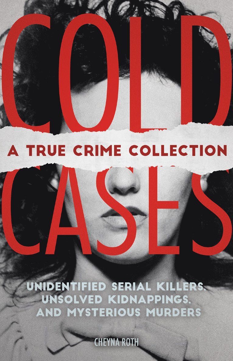 Cheyna Roth - Cold Cases: A True Crime Collection, Häftad