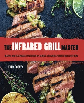 Jenny Dorsey - Infrared Grill Master, Inbunden