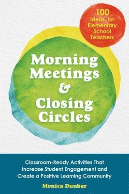 Monica Dunbar, Monica, Dunbar - Morning Meetings and Closing Circles, Häftad