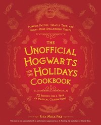 bokomslag The Unofficial Hogwarts For The Holidays Cookbook