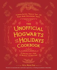 bokomslag The Unofficial Hogwarts for the Holidays Cookbook