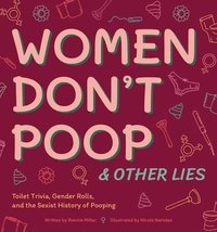 bokomslag Women Don't Poop and Other Lies
