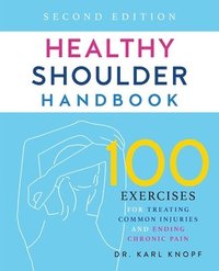 bokomslag Healthy Shoulder Handbook: Second Edition