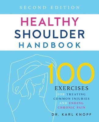 bokomslag Healthy Shoulder Handbook: Second Edition