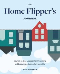 bokomslag The Home Flipper's Journal