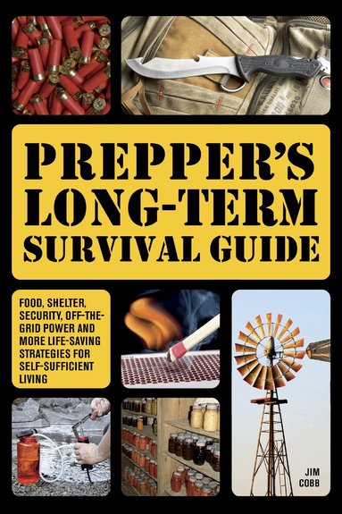 Jim Cobb - Prepper's Long-Term Survival Guide, Inbunden
