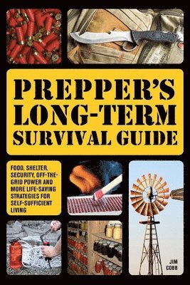 Jim Cobb - Prepper's Long-Term Survival Guide, Inbunden