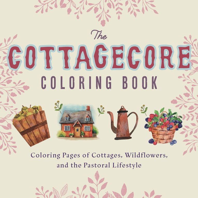 The Cottagecore Coloring Book 1