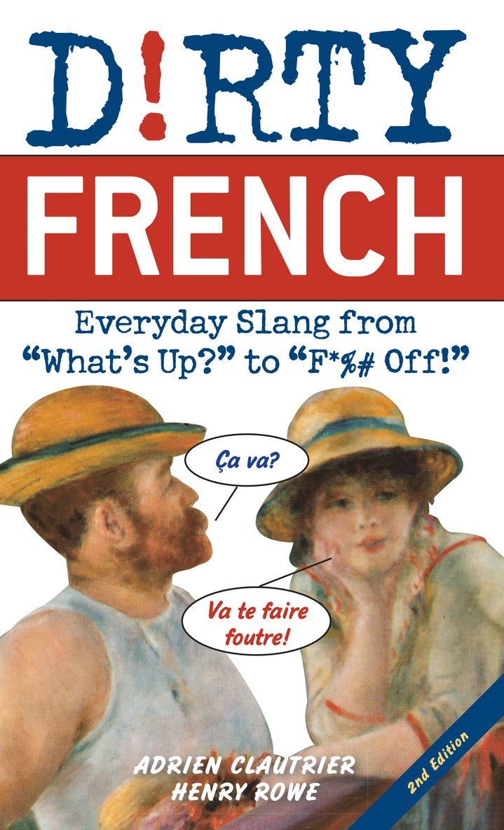 Adrien Clautrier, Henry Rowe - Dirty French: Second Edition, Häftad