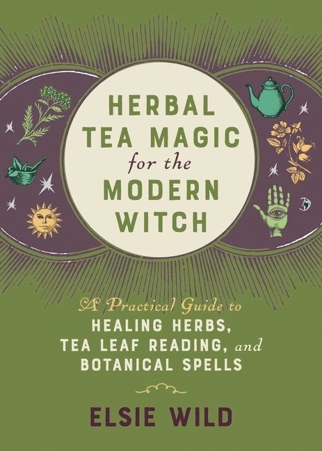 Herbal Tea Magic for the Modern Witch 1