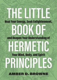 bokomslag Little Book of Hermetic Principles