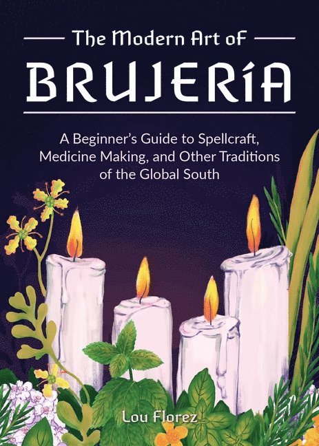 Lou Florez - Modern Art of Brujeria, Inbunden