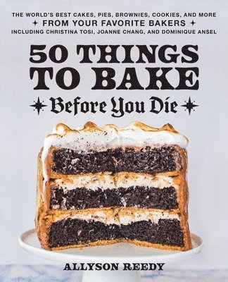 bokomslag 50 Things to Bake Before You Die