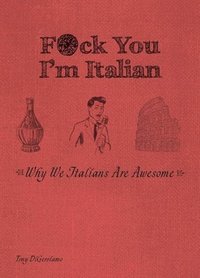 bokomslag F*ck You, I'm Italian