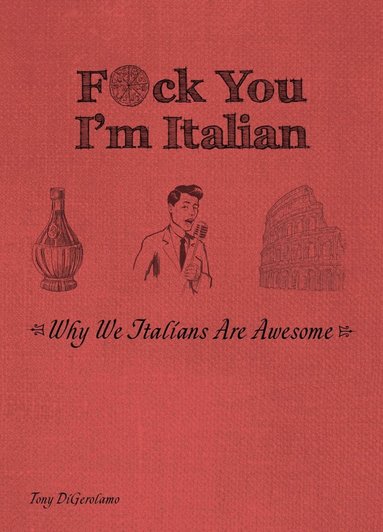 Tony DiGerolamo - F*ck You, I'm Italian, Häftad